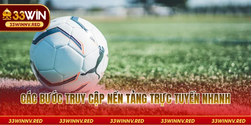 Các bước truy cập nền tảng trực tuyến nhanh