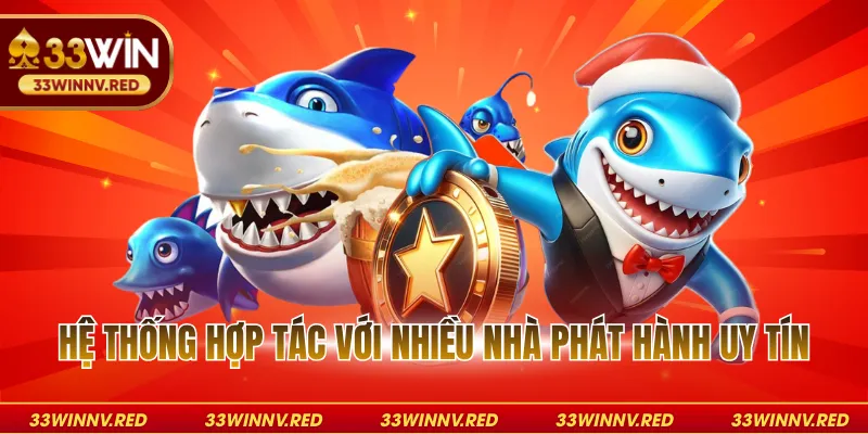 Hệ thống hợp tác với nhiều nhà phát hành uy tín