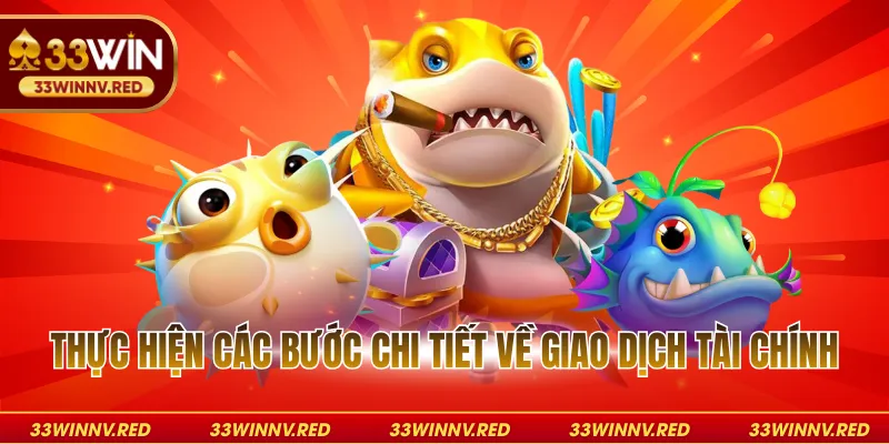 Thực hiện các bước chi tiết về giao dịch tài chính