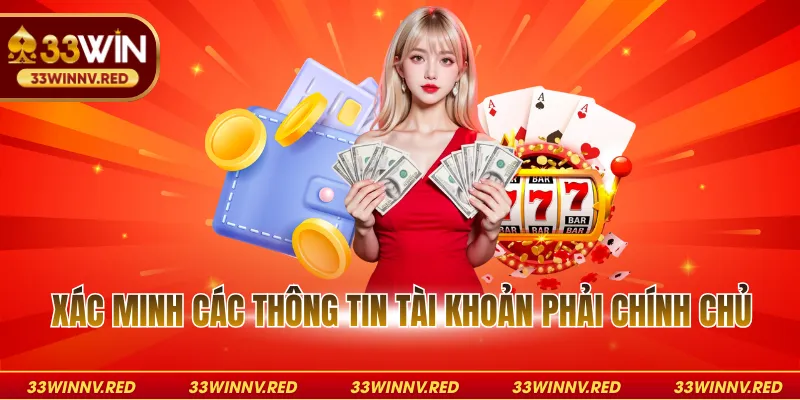 Xác minh các thông tin tài khoản phải chính chủ